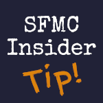 SFMC Insider Tip SFMC Insider Tip